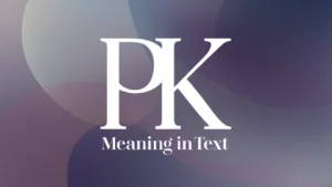 Read more about the article PK Meaning in Text: Decoding Its Various Uses in Chat and Beyond